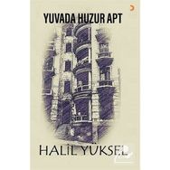 Yuvada Huzur Apt - Halil Yüksel