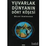 YUVARLAK DÜNYANIN DÖRT KÖŞESİ - BÜLENT DEMIRDURAK