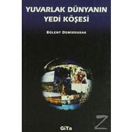 Yuvarlak Dünyanın Yedi Köşesi - Bülent Demirdurak
