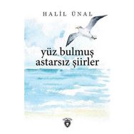 Yüz Bulmuş Astarsız Şiirler - Halil Ünal
