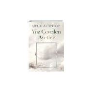 Yüz Çevrilen Ayetler - Ufuk Altıntop