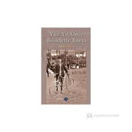 YÜZ YIL ÖNCE BISIKLETLE BURSA - AHMED TEVFIK