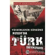 Yüzbinlerin Sürgünü Kırım'da Türk Soykırımı - Necip Hablemitoğlu
