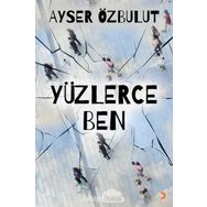 Yüzlerce Ben - Ayser Özbulut