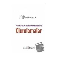 Yüzlerce Yıllık Geleneklerden Bilimselliğe Olumlamalar - Neslihan Bilir