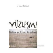 YÜZLEŞME TÜRKİYE VE SIYASET GERÇEKLERİ - YALÇIN GÜZELHAN