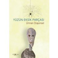 Yüzün Eksik Parçası - Ümran Düşünsel