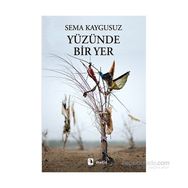 Yüzünde Bir Yer - Sema Kaygusuz