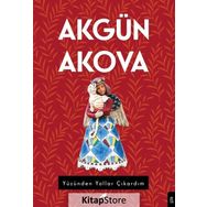 Yüzünden Yollar Çıkardım - Akgün Akova