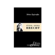 Yüzyıl Sonra Brecht - Zehra İpşiroğlu