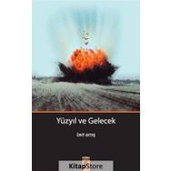 Yüzyıl Ve Gelecek - Ümit Aktaş