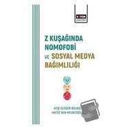 Z Kuşağında Nomofobi ve Sosyal Medya Bağımlılığı Eğitim Yayınevi
