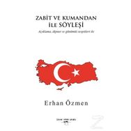 Zabit ve Kumandan İle Söyleşi - Erhan Özmen