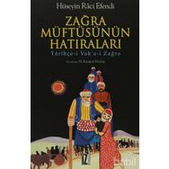 ZAĞRA MÜFTÜSÜNÜN HATIRALARI TARİHÇE-I VAK'A-I ZAĞRA - HÜSEYIN RÂCI EFENDI