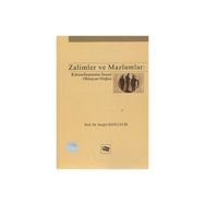 ZALIMLER VE MAZLUMLAR KÜRESELLEŞMENİN İNSANİ OLMAYAN DOĞASI - SEZGIN KIZILÇELİK