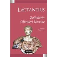 Zalimlerin Ölümleri Üzerine - Lactantius