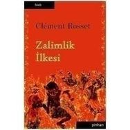 ZALIMLIK İLKESİ - CLEMENT ROSSET