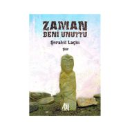 Zaman Beni Unuttu - Şerahil Laçin