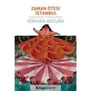 Zaman Ötesi İstanbul - Gökhan Akçura