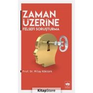 Zaman Üzerine Felsefi Soruşturma - Milay Köktürk