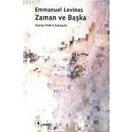 ZAMAN VE BAŞKA - EMMANUEL LEVINAS