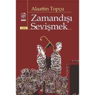 ZAMANDIŞI SEVIŞMEK - ALAATTIN TOPÇU