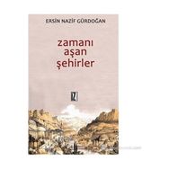 ZAMANI AŞAN ŞEHIRLER - ERSIN GÜRDOĞAN