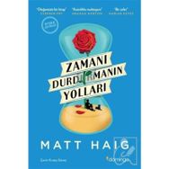 Zamanı Durdurmanın Yolları - Matt Haig