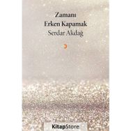 Zamanı Erken Kapamak - Serdar Akdağ