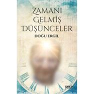 Zamanı Gelmiş Düşünceler - Doğu Ergil