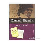 ZAMANIN EFENDISI - HEKİMOĞLU İSMAİL