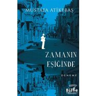 Zamanın Eşiğinde - Mustafa Atikebaş