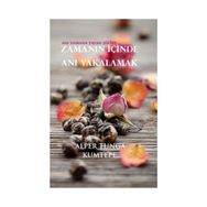 ZAMANIN İÇINDE ANI YAKALAMAK ANI ZAMANA YAYAN ŞIIRLER - ALPER TUNGA KUMTEPE