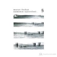 ZAMANIN İŞARETLERİ - MURAT FERHAT