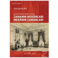 Zamanın Mekanları Mekanın Zamanları-Osmanlıda Mimari Mekan ve Yaşam Doğu Kitabevi