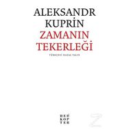 Zamanın Tekerleği - Aleksandr Kuprin
