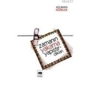 ZAMANIN YAKAMA YAPIŞTIRDIKLARI - ASUMAN GÜZELCE