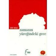 ZAMANIN YÜREĞİNDEKİ GECE - TAHIR ABACI