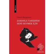Zamanla Yarışırım Seni Sevmek İçin - Umut Kaygusuz