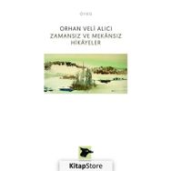 Zamansız ve Mekansız Hikayeler - Orhan Veli Alıcı