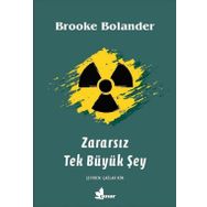 Zararsız Tek Büyük Şey - Brooke Bolander