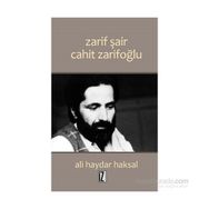 Zarif Şair Cahit Zarifoğlu - Ali Haydar Haksal