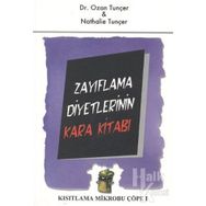 ZAYIFLAMA DIYETLERININ KARA KITABI KISITLAMA MIKROBU ÇÖPE 1 - NATHALIE TUNÇER;OZAN TUNÇER