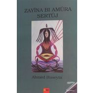 Zayina Bi Amura Sertuj - Ahmed Huseyin