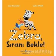 Zebra, Sıranı Bekle ! - İş Bankası Kültür Yayınları