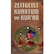 ZEITGEIST KUANTUM VE KUR'AN - YILDIRAY YILMAZ; SERHAT AHMET TAN