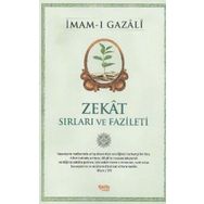 Zekat Sırları ve Fazileti - İmam Gazali