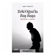 Zeki Oğuz'la Baş Başa: Söyleşiler ve Yazılar - Ahmet Gögercin