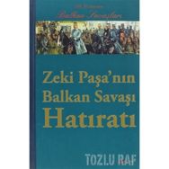 ZEKI PAŞANIN BALKAN SAVAŞI HATIRATI 100. YIL ANISINA BALKAN SAVAŞLARI - KOLEKTIF