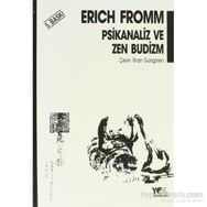 ZEN BUDIZM D T SUZUKIDEN SEÇME YAZILAR - D. T. SUZUKI